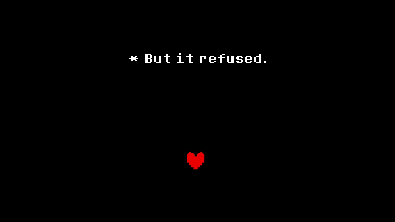 En jeu : « But it refused. » écrit en entier, l'âme rouge dessous.